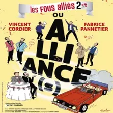 Les Fous Alliés 2 ou Alliance(s) - La Comédie des K'talents, Perpignan