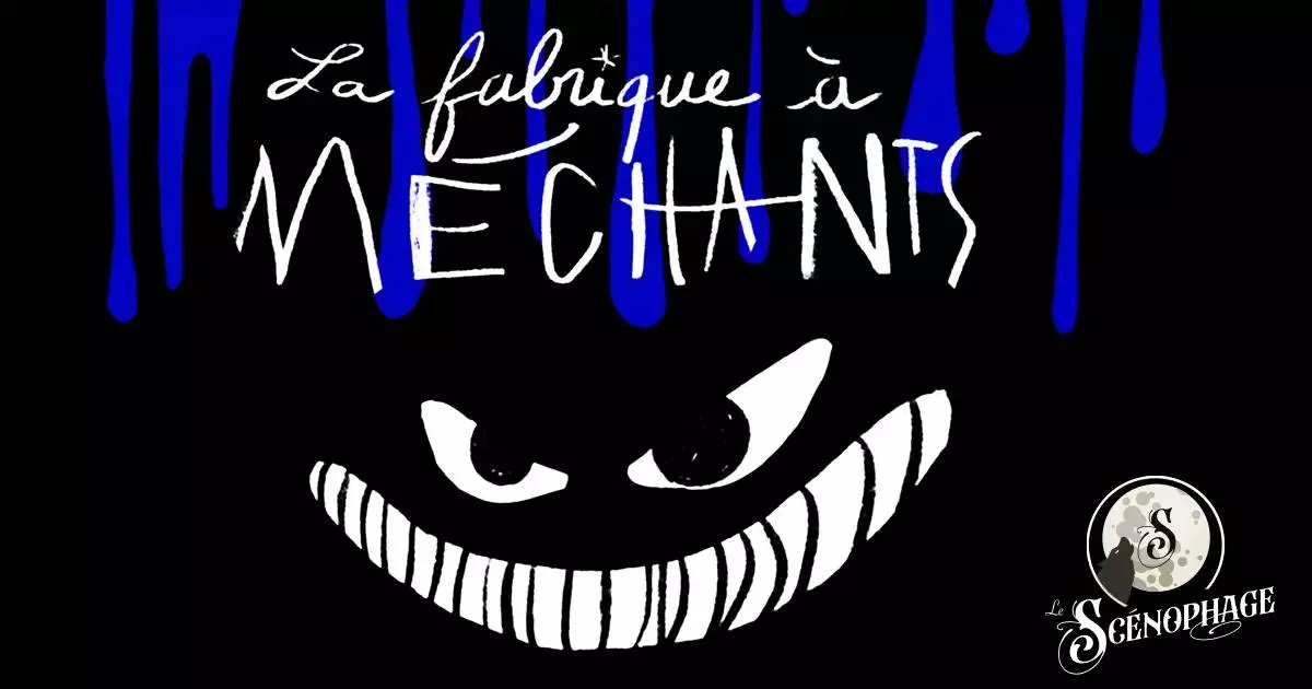 Spectacle - "La fabrique à méchants"