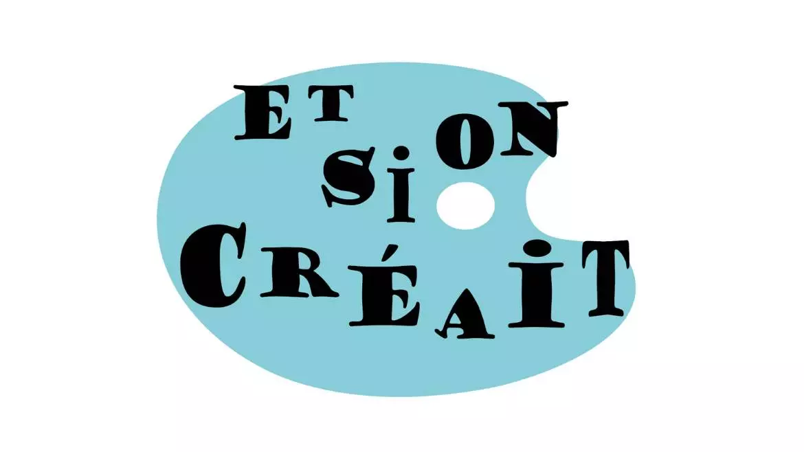 Et Si on Créait ?