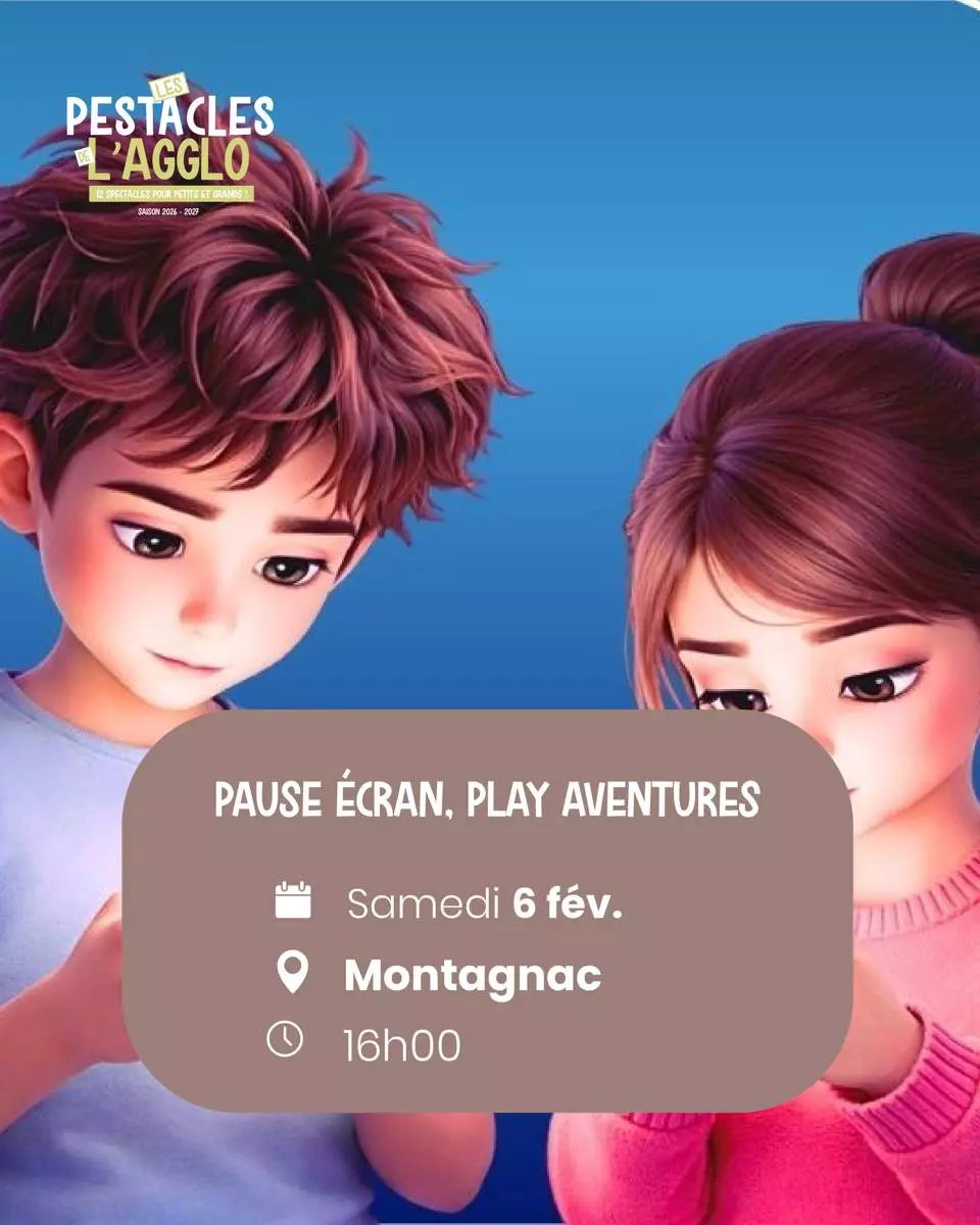 Pestacles de l'Agglo - Théâtre/Comédie "Pause écran, play aventures" à Montagnac