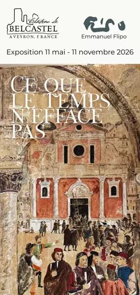Exposition ''Ce que le temps n'efface pas" - Emmanuel Flipo au château de Belcastel