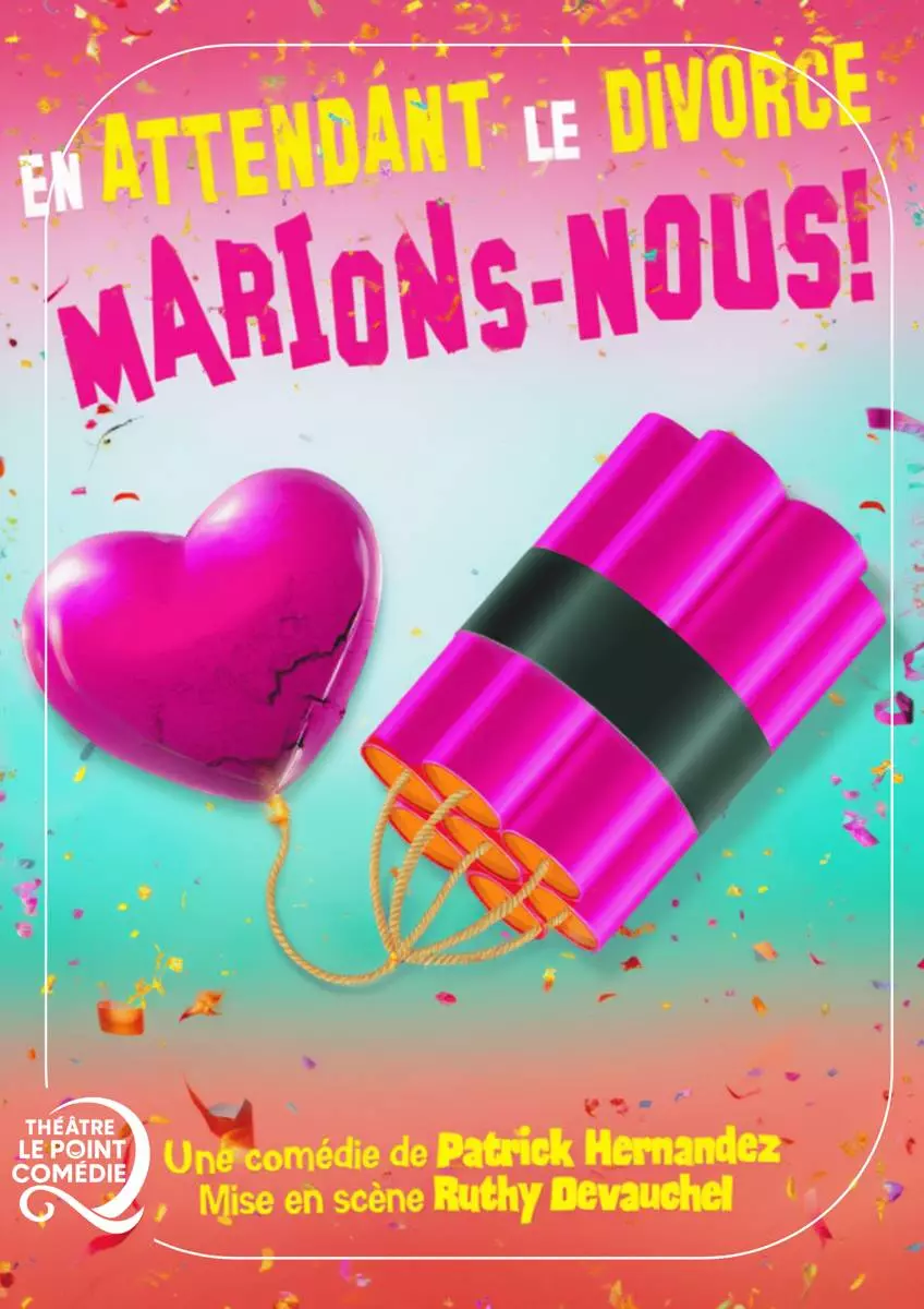 En Attendant le Divorce, Marions-Nous !