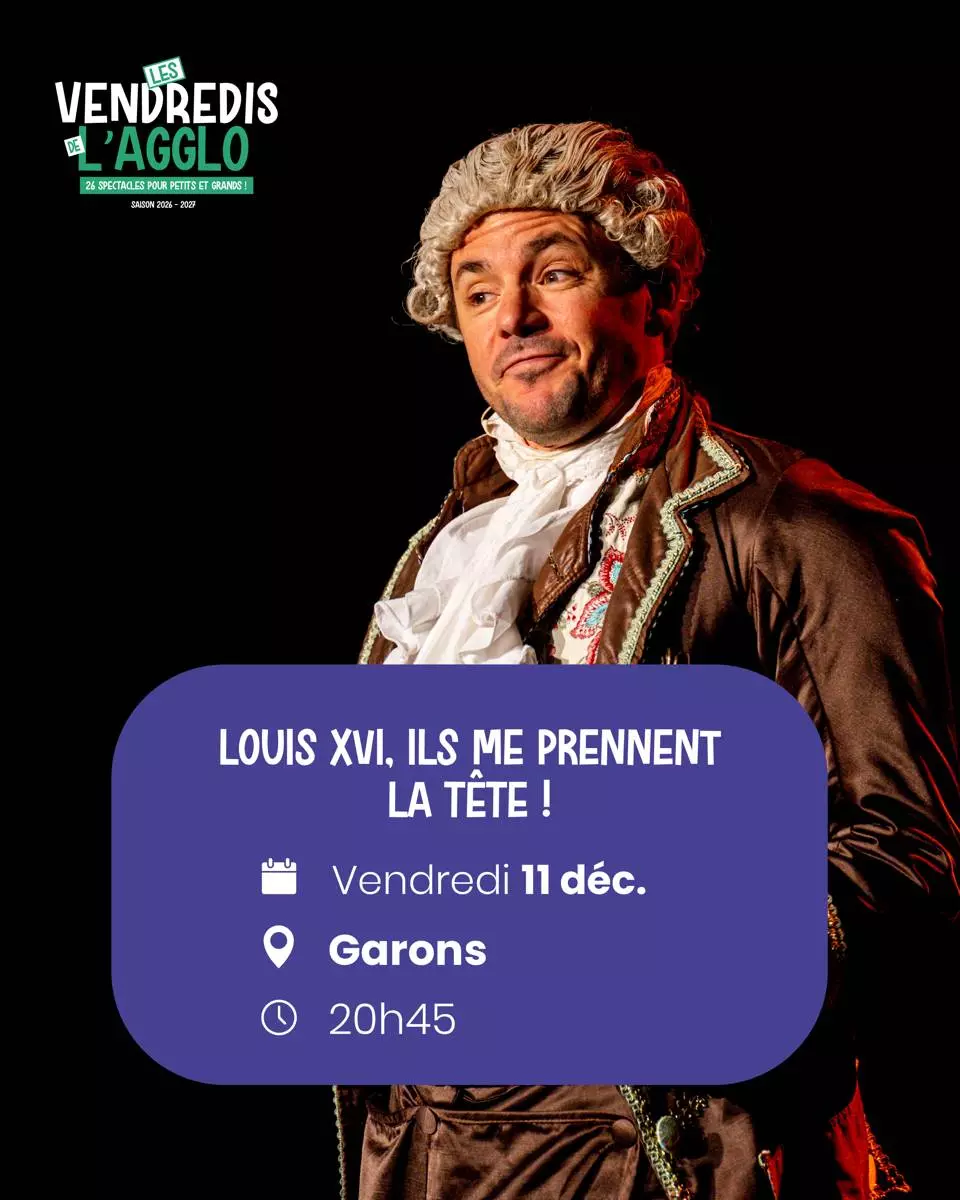 Vendredis de l'Agglo - Seul en scène "Louis XVI, ils me prennent la tête !" à Garons