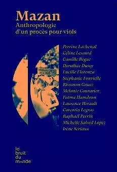 Conférence de Perrine Lachenal, Céline Lesourd & Dorothée Dussy "Mazan : des anthropologues au tribunal"