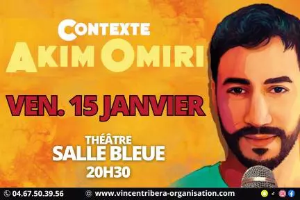 Spectacle d'Akim Omiri "Contexte"