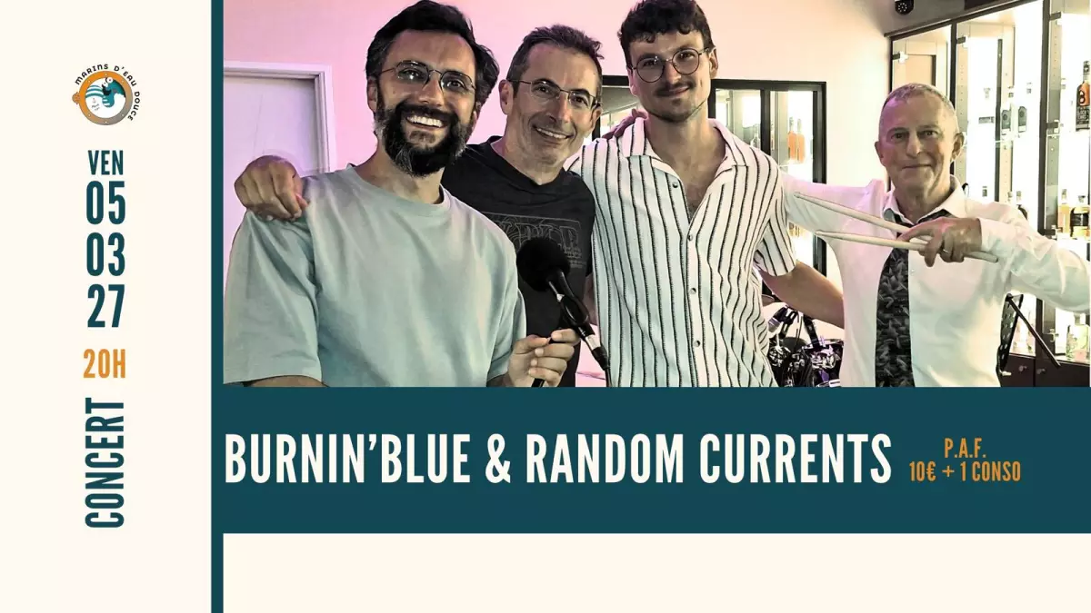 Burnin'blue & Random Currents @marinsdeaudouce Ramonville