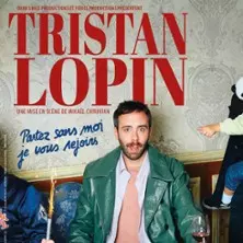 Tristan Lopin - Partez Sans Moi, Je vous Rejoins - Tournée