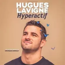Hugues Lavigne - Hyperactif - Tournée