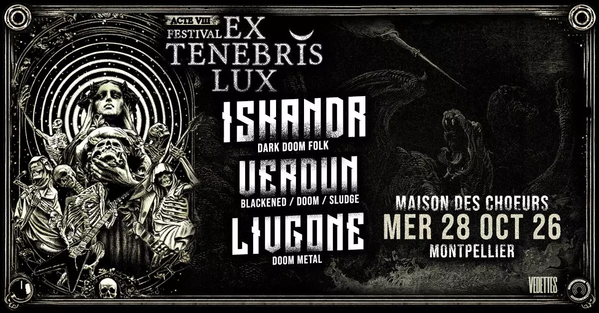 Ex Tenebris Lux 2026 : Iskandr + Verdun + Livegone