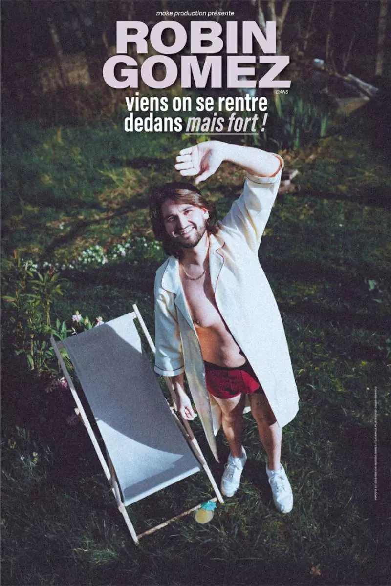 Spectacle humour Robin Gomez « Viens on se rentre dedans mais fort ! »