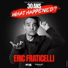 Zinga Zanga - Eric Fraticelli - 30 Ans, What Happened ?