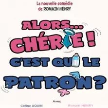 Alors Chérie ! C'est qui le Patron ? - La Comédie des K'talents, Perpignan